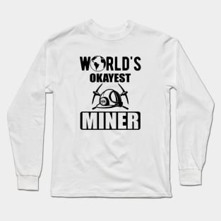 Miner - World's Okayest Miner Long Sleeve T-Shirt